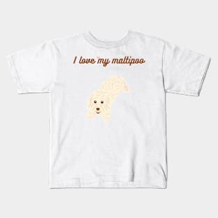 I love my maltipoo! Kids T-Shirt